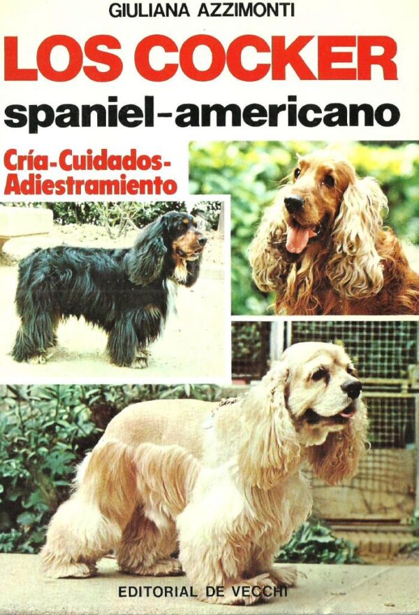 EL COCKER SPANIEL AMERICANO. CRIA CUIDADOS Y ADIESTRAMIENTO.-982