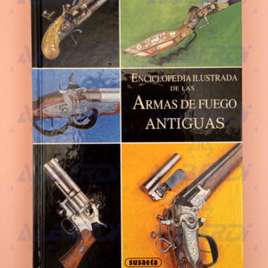 ENCICLOPEDIA ILUSTRADA DE LAS ARMAS DE FUEGO ANTIGUAS_1 B A