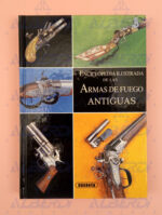 ENCICLOPEDIA ILUSTRADA DE LAS ARMAS DE FUEGO ANTIGUAS_1 B A